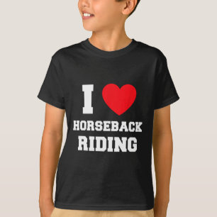 I Love Horseback Riding T-Shirt