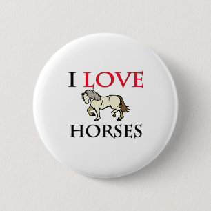 I Love Horses 6 Cm Round Badge