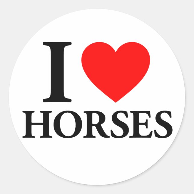I Love Horses Classic Round Sticker (Front)