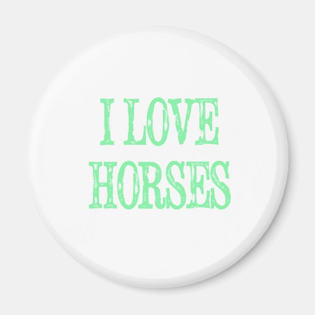 I Love Horses Pale Green Magnet (Front)