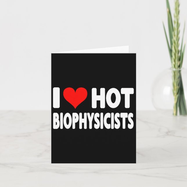 I Love Hot Biophysicists Heart - Husband Wife Phys Card (Front)