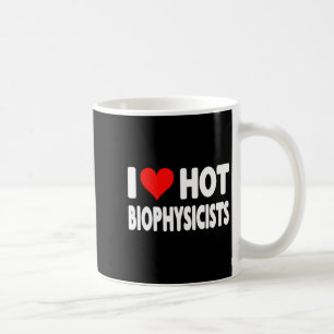 I Love Hot Biophysicists Heart - Husband Wife Phys Coffee Mug
