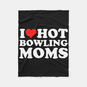 I Love Hot Bowling Moms  Fleece Blanket