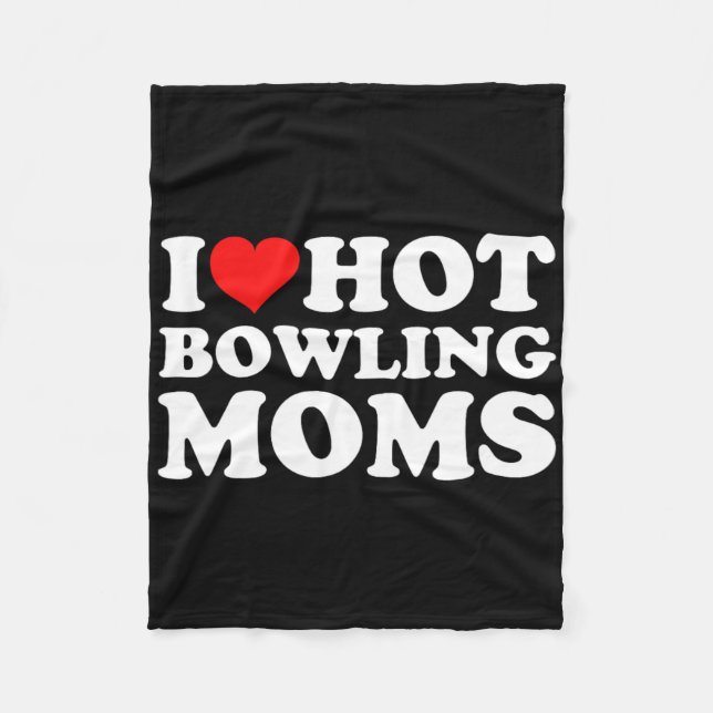 I Love Hot Bowling Moms  Fleece Blanket (Front)