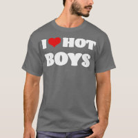 I Love Hot Boys I Heart Hot Boys