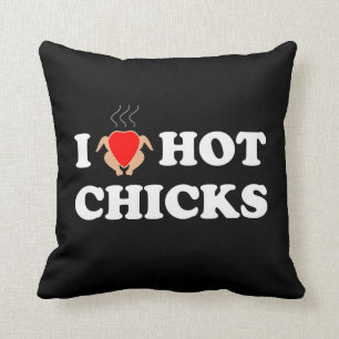 I Love Hot Chicks   Funny BBQ Throw Pillow
