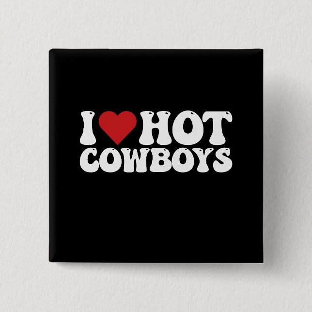 I Love Hot Cowboys 15 Cm Square Badge (Front)