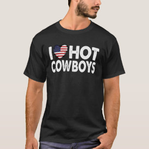 I Love Hot Cowboys Funny Western Rodeo T-Shirt
