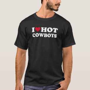 I Love Hot Cowboys T-Shirt