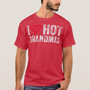 I Love Hot Grandmas Heart Love Funny Vintage Distr T-Shirt