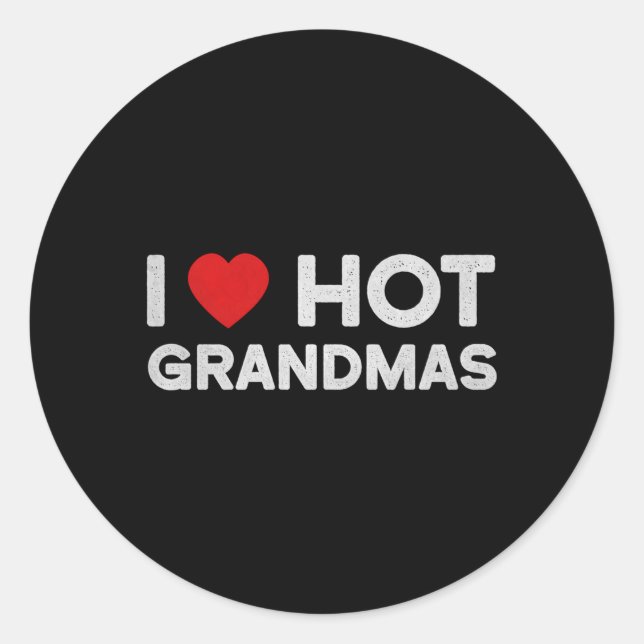 I Love Hot Grandmas Red He Love Grandma Classic Round Sticker (Front)