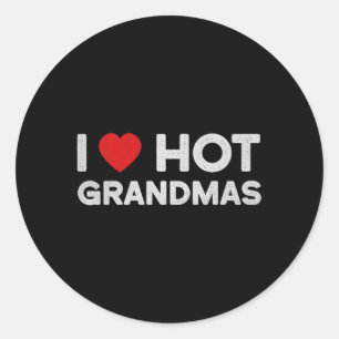 I Love Hot Grandmas Red He Love Grandma Classic Round Sticker