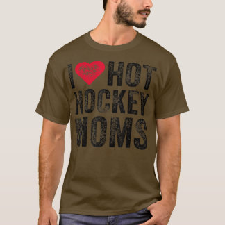 I Love Hot Hockey Moms Heart Funny Vintage Distres T-Shirt