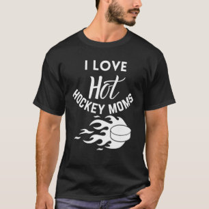 I Love Hot Hockey Moms Vintage Funny T-Shirt