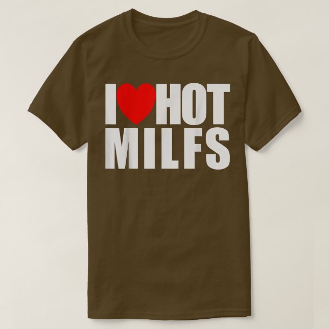 I Love Hot MILFS Red Heart Love Hot Mum I Love Hot T-Shirt (Design Front)