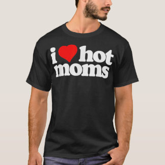 I Love Hot Moms Funny 80s Vintage Minimalist T-Shirt