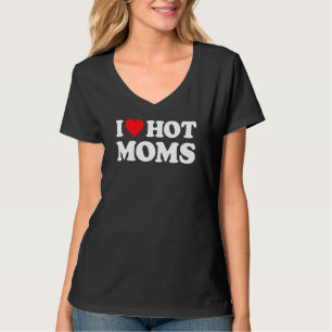 I Love Hot Moms Red Heart Love Moms 2 T-Shirt