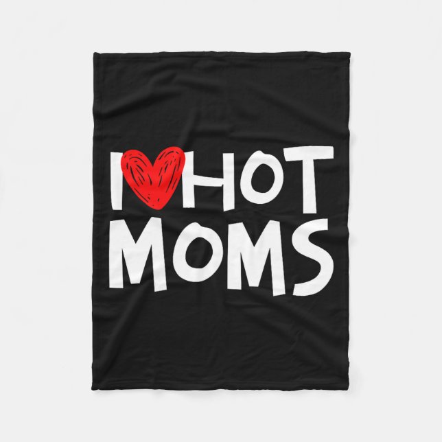 I Love Hot Moms Shirt I Heart Hot Moms Premium Tri Fleece Blanket (Front)