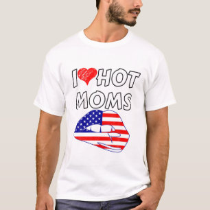 I Love Hot Moms T Funny Red Heart Love Moms T-Shirt