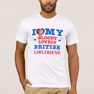I Love Hot My British Girlfriend T-Shirt