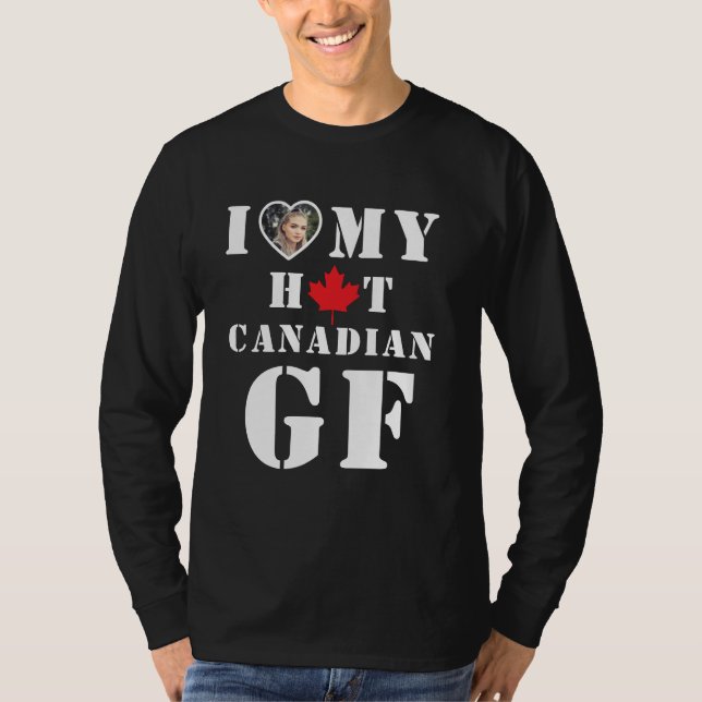 I Love Hot My Canadian Girlfriend T-Shirt (Front)