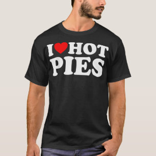 I Love Hot Pies Thanksgiving Pie Lover Red Heart L T-Shirt