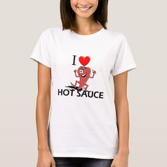 I Love Hot Sauce T-Shirt (Front)