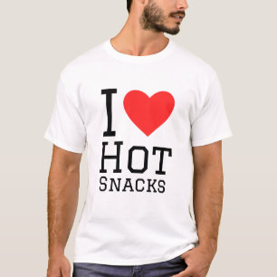 I love hot snacks T-Shirt