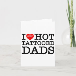 I Love Hot Tattoos Dads Heart Funny Fathers Day Va Card