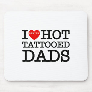 I Love Hot Tattoos Dads Heart Funny Fathers Day Va Mouse Pad