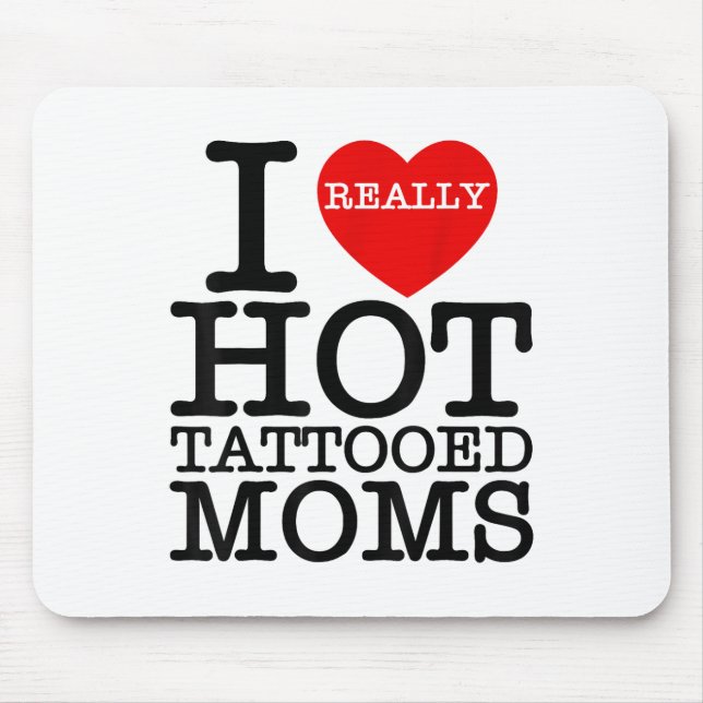I Love Hot Tattoos Moms Red Heart Funny Mothers Da Mouse Pad (Front)