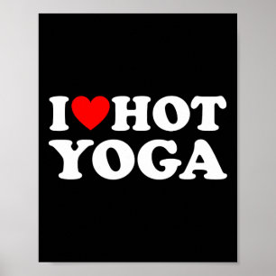 I Love Hot Yoga Funny Hot Yoga Lover Red Heart Lov Poster