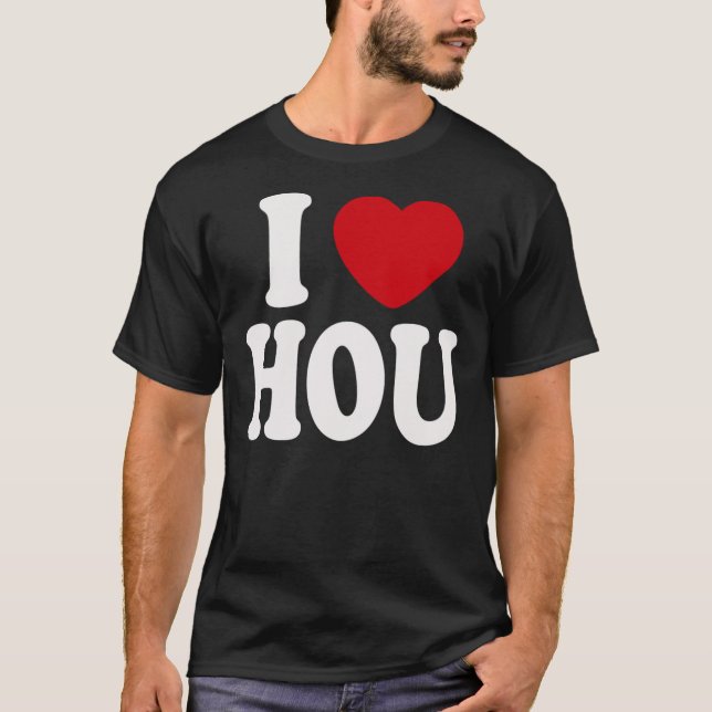 I Love HOU T-Shirt (Front)