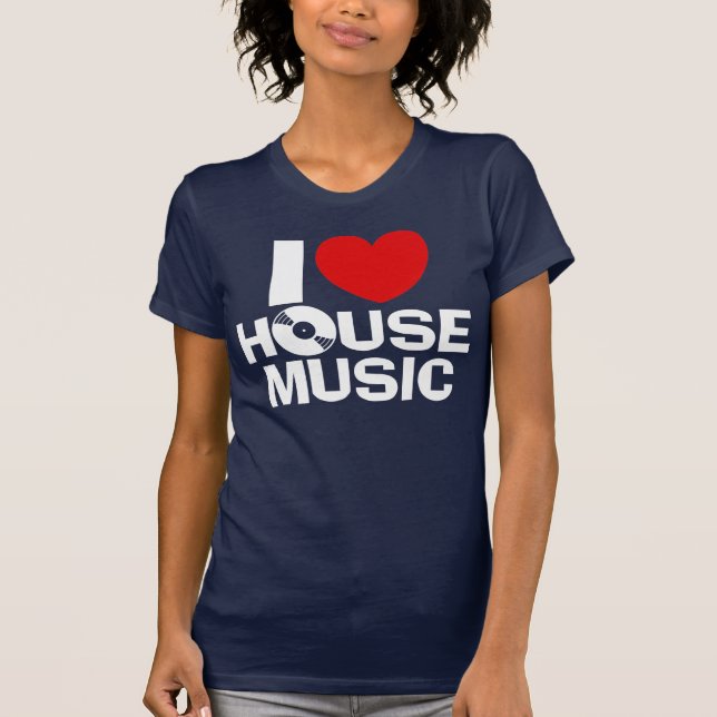 I Love House Music T-Shirt (Front)