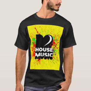I love house music T-Shirt