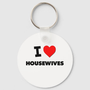 I Love Housewives Key Ring