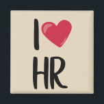 I Love Human Resources HR Magnet<br><div class="desc">This design was created through digital art. It may be personalised by clicking the customise button and changing the colour, adding a name, initials or your favourite words. Contact me at colorflowcreations@gmail.com if you with to have this design on another product. Purchase my original abstract acrylic painting for sale at...</div>