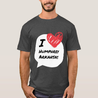 I love Humphrey Arkansas T-Shirt
