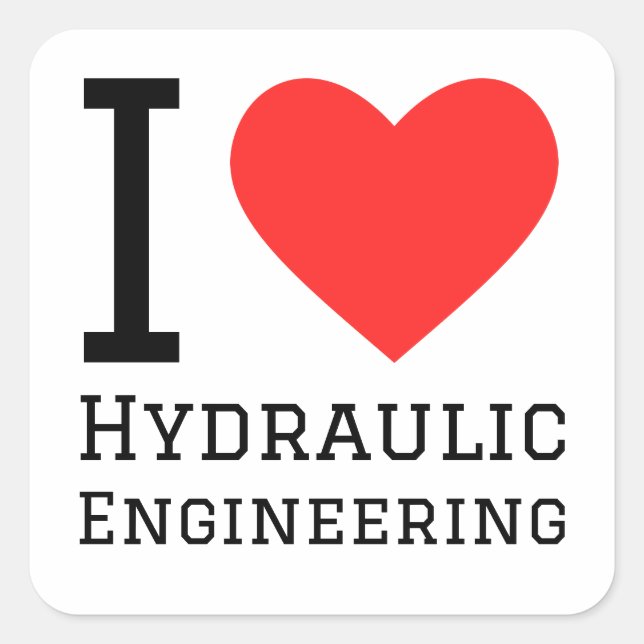 I love hydraulic engineering  square sticker (Front)
