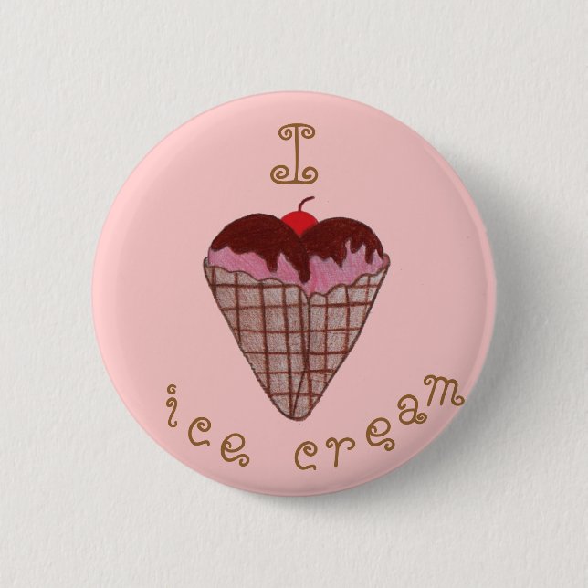 I love Ice cream 6 Cm Round Badge (Front)