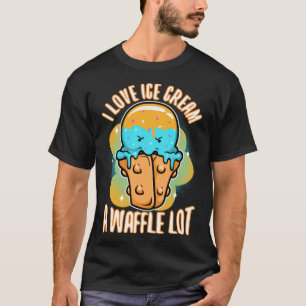 I love ice cream a waffle lot 3 T-Shirt