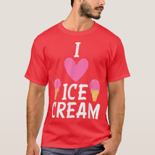 I love Ice Cream T-Shirt