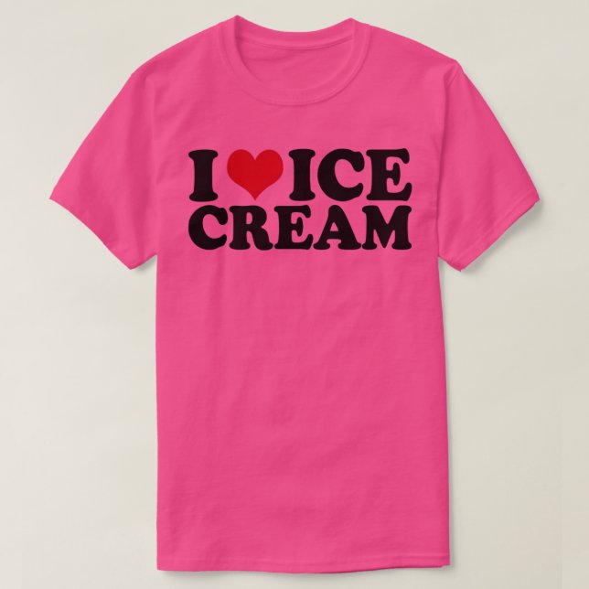 I Love Ice Cream T-Shirt (Design Front)