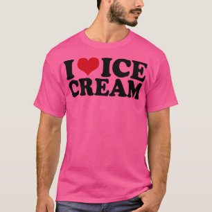 I Love Ice Cream T-Shirt