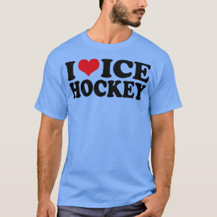 I Love Ice Hockey T-Shirt