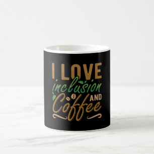 I Love Inclusion And Coffee Anxiety Mental Health Mug