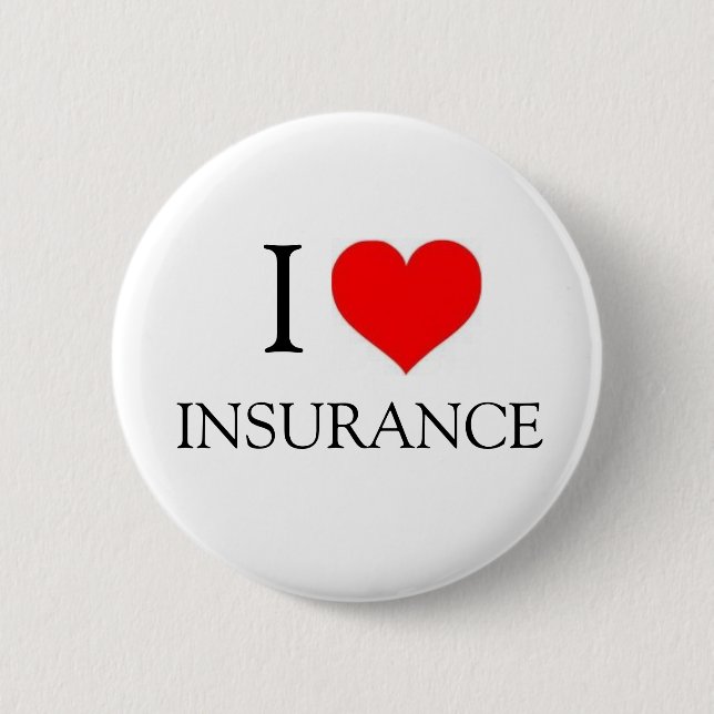 I LOVE INSURANCE 6 CM ROUND BADGE (Front)