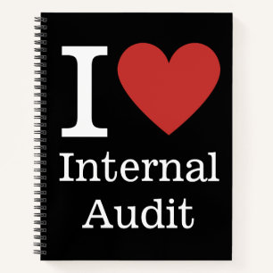 I ❤️ Love Internal Audit NOTEBOOK