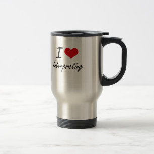 I Love Interpreting Travel Mug