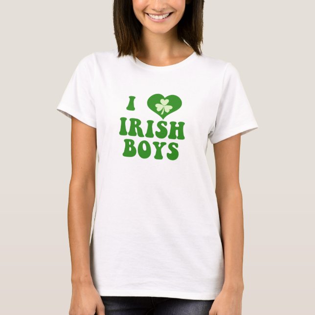 I Love Irish Boys T-Shirt (Front)